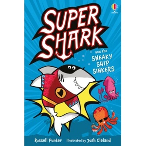 Supershark and the Sneaky Ship Sinkers | Josh Cleland (ISBN: 9781835403891)