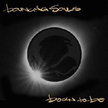 BOUNCING SOULS - BORN TO BE LP