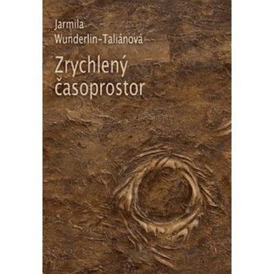 Zrychlený časoprostor - Jarmila Wunderlin - Taliánová