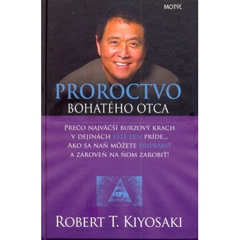 Proroctvo bohatého otca - Robert T. Kiyosaki