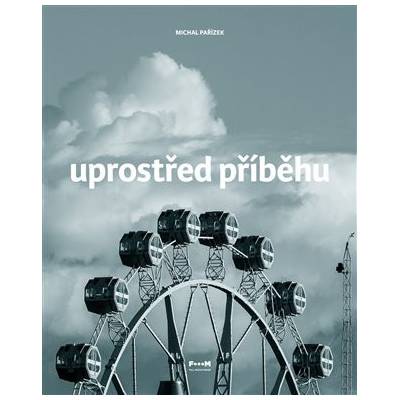Uprostřed příběhu - Michal Pařízek