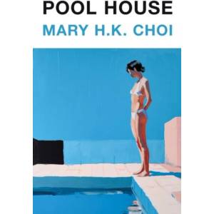 Pool House | Mary H. K. Choi (ISBN: 9781399641579)