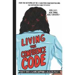 Living the Confidence Code | KAY KATTY (ISBN: 9780062954114)