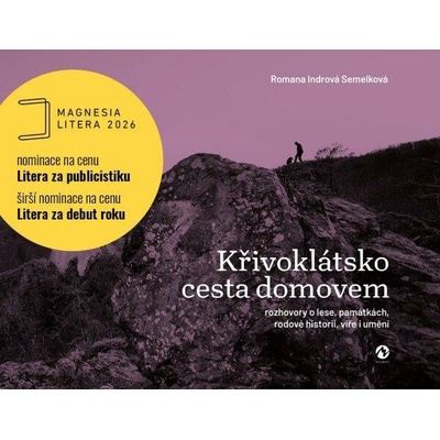 Křivoklátsko cesta domovem - Rozhovory o lese, památkách, rodové historii, víře i umění