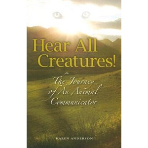 HEAR ALL CREATURES | Karen Anderson (ISBN: 9781891724114)