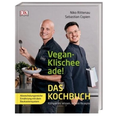Vegan-Klischee ade! Das Kochbuch | Niko Rittenau, Sebastian Copien
