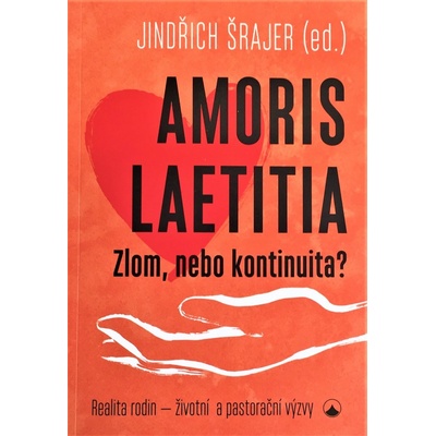 Amoris laetitia - Zlom, nebo kontinuita? - Jindřich Šrajer