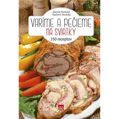Varíme a pečieme na sviatky - Horecká Zdenka, Horecký Vladimír