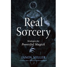 Real Sorcery: Strategies for Powerful Magick Miller JasonPaperback