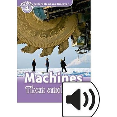 Oxford Read and Discover Level 4: Machines Then and Now with Mp3 Pack