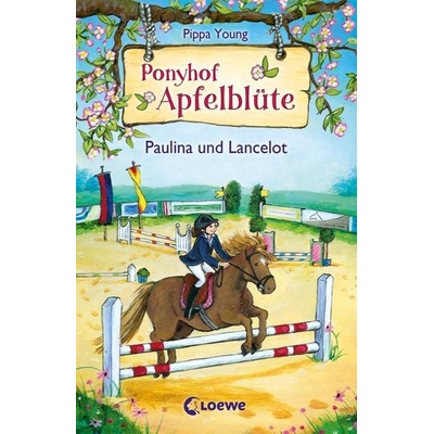 Ponyhof Apfelblüte - Paulina und Lancelot - Young, Pippa