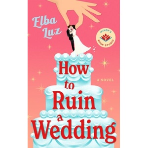 How to Ruin a Wedding (ISBN: 9781662539145)