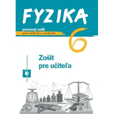 Fyzika 6 - pracovný zošit zošit pre učiteľa - Patrik Kriek