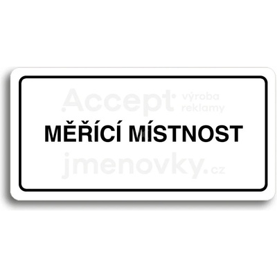 ACCEPT Piktogram MĚŘÍCÍ MÍSTNOST - bílá tabulka - černý tisk
