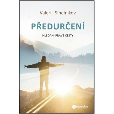 Předurčení - Hledání pravé cesty - Sinelnikov Valerij Vladimírovič