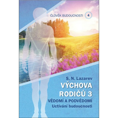 Člověk budoucnosti 4 Výchova rodiču 3