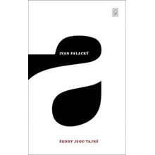 Škody jsou tajné - Ivan Palacký