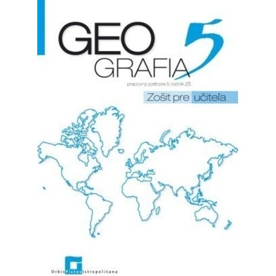 Geografia pre 5. ročník ZŠ zošit pre učiteľa