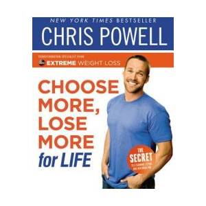 Choose More, Lose More for Life | Chris Powell (ISBN: 9781401330248)