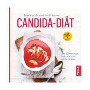 Candida-Diät | Peter Mayr, Harald Stossier (ISBN: 9783432108575)