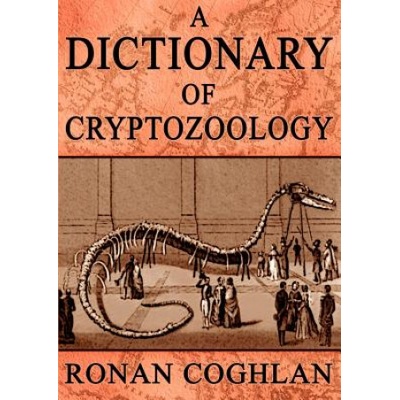Dictionary of Cryptozoology | Ronan Coghlan