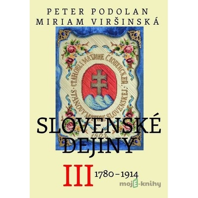 Slovenské dejiny: Slovenské dejiny III - Mária Viršinská, Peter Podolan