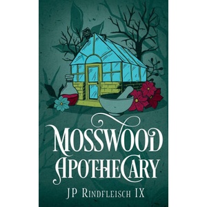 Mosswood Apothecary | JP Rindfleisch IX (ISBN: 9781958924259)