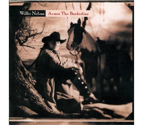 Across The Borderline Willie Nelson CD