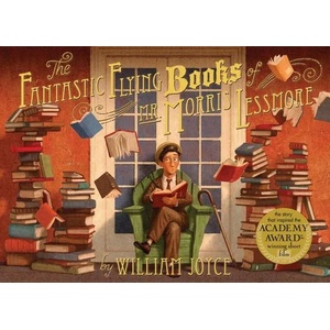 Fantastic Flying Books of Mr. Morris Lessmore | William Joyce (2012)