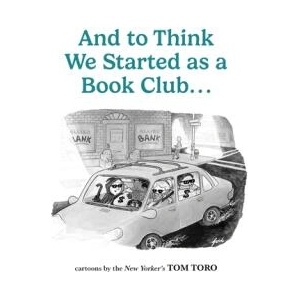 And to Think We Started as a Book Club . . . | TORO TOM (ISBN: 9798881604066)