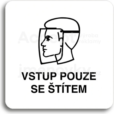 ACCEPT Piktogram vstup pouze se štítem II - bílá tabulka - černý tisk bez rámečku