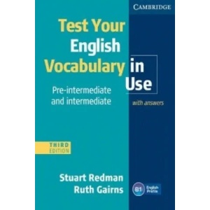 Test Your English Vocabulary in Use, pre-intermediate & intermediate, Third edition | Stuart Redman, Ruth Gairns (2011)