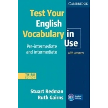 Test Your English Vocabulary in Use, pre-intermediate & intermediate, Third edition