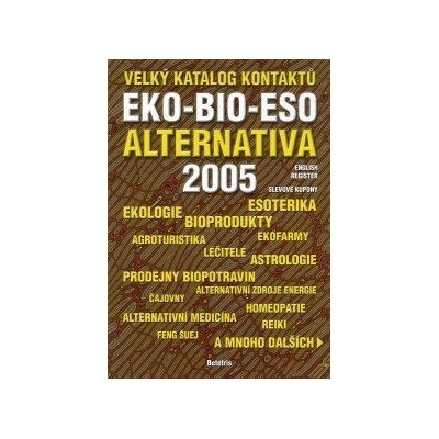 Velk ý katalog kontaktů '05 EKO-BIO-ESO ALTERNATIVA