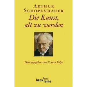 Die Kunst, alt zu werden | Arthur Schopenhauer (ISBN: 9783406586958)