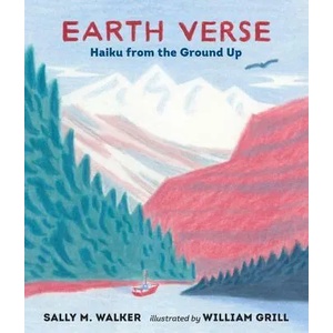 Earth Verse: Haiku from the Ground Up | Sally M. Walker, William Grill (ISBN: 9780763675127)