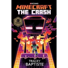 Minecraft: The Crash: An Official Minecraft Novel Baptiste Tracey