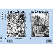 Soča Isonzo 1917 / Josef Váchal a další čeští umělci v soukolí Velké války