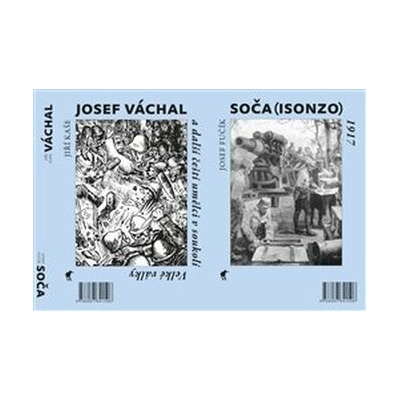 Soča Isonzo 1917 / Josef Váchal a další čeští umělci v soukolí Velké války