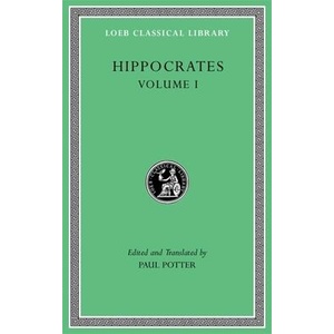 Ancient Medicine. Airs, Waters, Places. Epidemics 1 and 3. The Oath. Precepts. Nutriment | Hippocrates Hippocrates, Paul Potter (ISBN: 9780674997479)