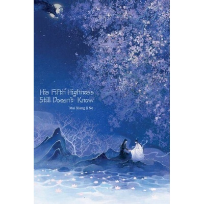 His Fifth Highness Still Doesn't Know - Jiangzibei – Hledejceny.cz