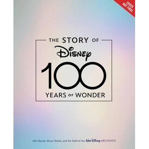 The Story of Disney 100 Years of Wonder | Bruce Steele, Staff of the Walt Disney Archives (ISBN: 9781368061940)