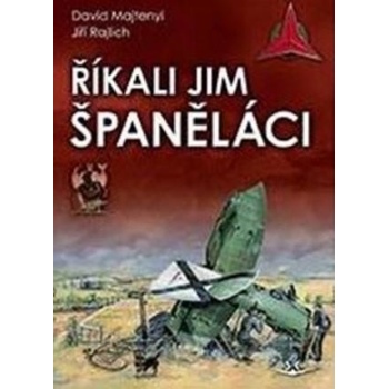 Říkali jim španěláci