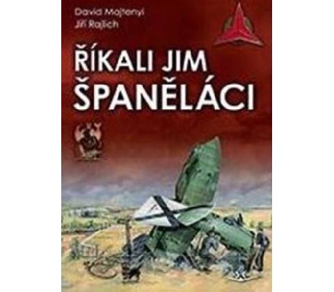 Říkali jim španěláci
