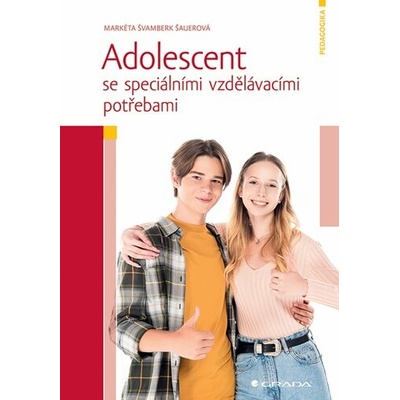 Adolescent se speciálními vzdělávacími potřebami - Šauerová Švamberk Markéta