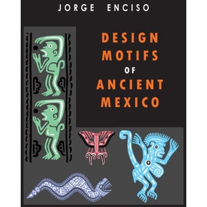 Design Motifs of Ancient Mexico | Jorge Enciso (ISBN: 9781946963567)