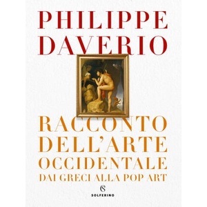 Racconto dell'arte occidentale dai greci alla pop art | Philippe Daverio (ISBN: 9788828204213)