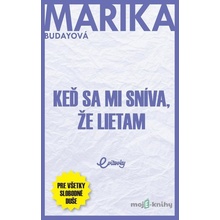 Keď sa mi sníva, že lietam - Marika Budayová