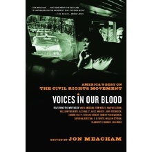 Voices in Our Blood: Americas Best on the Civil Rights Movement Meacham JonPaperback