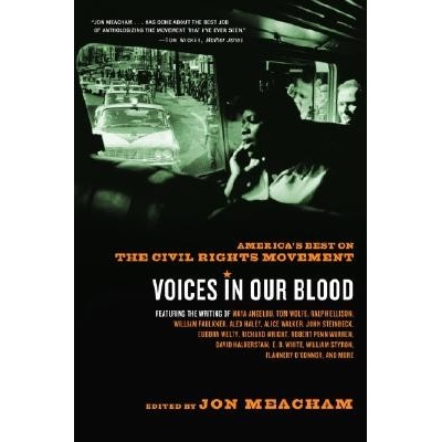 Voices in Our Blood: Americas Best on the Civil Rights Movement Meacham JonPaperback